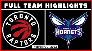 Toronto Raptors vs Charlotte Hornets - Full Team Highlights | Feb 7, 2022 | 21-22 NBA Season