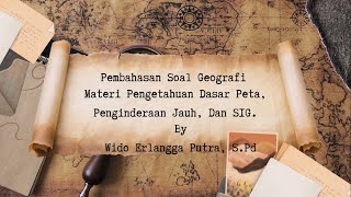 SOAL DAN PEMBAHASAN GEOGRAFI MATERI PETA, PENGINDERAAN JAUH, DAN SIG