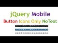 jQuery Mobile 8 : Buttons With Icons No Text