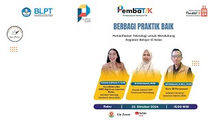 Berbagi Praktik baik, Pemanfaatan Teknologi untuk mendukung pembelajaran di kelas.