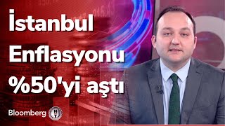 İstanbul Enflasyonu %50'yi aştı - 30 Dakika | 01.02.2022