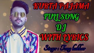 KURTA PAJAMA FULL SONG DJ WITH LYRICS : Tony Kakkar ft. Shehnaaz Gill | latest Punjabi song