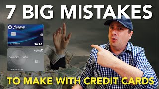 7 Big Credit Card Mistakes: Are You Making Them?
