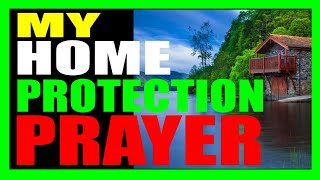 MY HOME PROTECTION PRAYER, House Cleansing and Blessing Prayer by Brother Carlos
