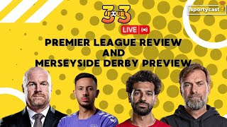 3FOUR3 LIVE Episode 63 - Premier League Review and Merseyside Derby Preview!