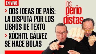 #EnVivo | #LosPeriodistas | La disputa por los libros de texto | Xóchitl Gálvez se hace bolas