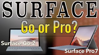 Surface Go 2 vs Surface Pro 7: To Go or Pro?