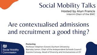 Social Mobility Talks Episode 2: Are contextualised admissions and recruitment a good thing?