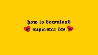 how to download superstar bts | ios