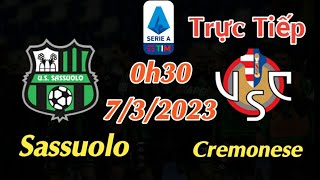 Soi kèo trực tiếp Sassuolo vs Cremonese - 0h30 Ngày 7/3/2023 - vòng 25 Serie A