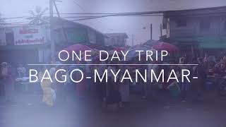 Bago Myanmar One Day Trip ミャンマー　クーデター以前の平和な日常