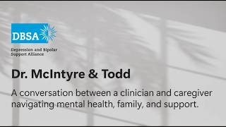 Supporting Families Through Mental Illness | A Conversation with Todd & Dr. Roger McIntyre