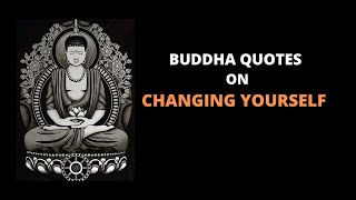 Buddha Quotes on Changing Yourself || Gautam Buddha Quotes