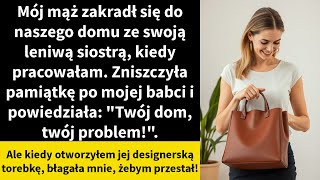 Mój mąż zakradł się do naszego domu ze swoją leniwą siostrą, kiedy pracowałam.