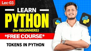 Lec 3: Tokens in Python | Basics of Python | Python for free | Jay Bansal | The ML Hub