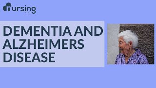 What Nurses need to know about Dementia and Alzheimers Disease (Nursing School Lessons)