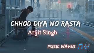 Chhod Diya Wo Rasta [ Slowed + Reverb ] | Arijit Singh | Bollywood Song #lofi #bollywoodsongs #love