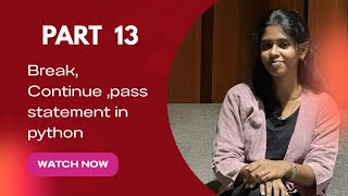 🔹 Python Tutorial Part 13: break, continue, pass Statements 🔹