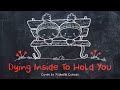 Ysabelle Cuevas - DYING INSIDE TO HOLD YOU || Animated Lyric Video by Ella Banana