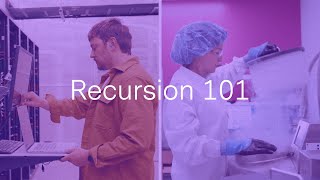 Recursion 101: The Industrial Revolution of Drug Discovery Is Here