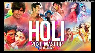 Holi Mashup 2020 _ DJ Ashmac _ Holi Bollywood Songs _ Holi Special Party Songs