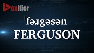 How to Pronunce Ferguson in English - Voxifier.com