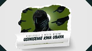 KIGELEGELE YANGA \u0026 MTUTU MTUTWE USINISEME KWA UBAYA (OFFICIAL AUDIO)