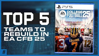 Top 5 Programs To Rebuild In College Football 25