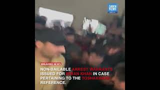 Toshakhana Case: Imran Khan's Non-bailable Arrest Warrants Issued | Developing | Dawn News English
