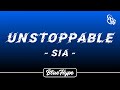 Sia - Unstoppable (Lyrics)