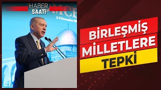 Cumhurbaşkanı Erdoğan'dan Birleşmiş Milletler'e tepki