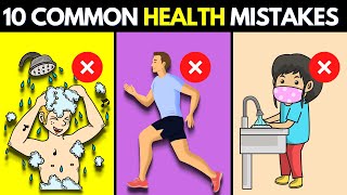 10 Common Health Mistakes That Everyone Makes