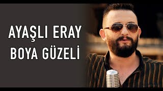 Ayaşlı Eray - Boya Güzeli (Canlı Performans)