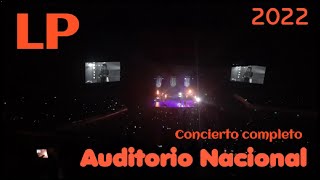 LP Auditorio Nacional 2022 concierto completo (31 de Mayo)