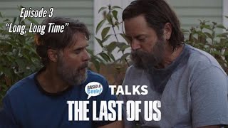90. Let’s Talk About The Last of Us Episode 3 - “Long, Long Time” - Reaction and Review *SPOILERS*