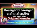 Baazigar O Baazigar -Male (Orignal Karaoke) | Baazigar-1993 | Kumar Sanu  Alka Yagnik | Hindi Lyrics