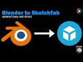 Tutorial: Blender to Sketchfab v2 (easy and direct)