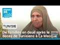 Pèlerinage à La Mecque : des familles en deuil après le décès de 60 Tunisiens • FRANCE 24