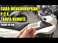 cara menghidupkan PCX tanpa remote | input id tag