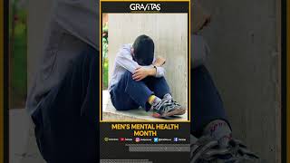 Gravitas: Men's mental health month