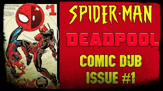 Spider Man/Deadpool Issue #1 Comic Dub (Re-upload)