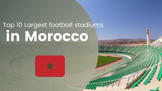 Top 10 Biggest Football Stadiums in Morocco