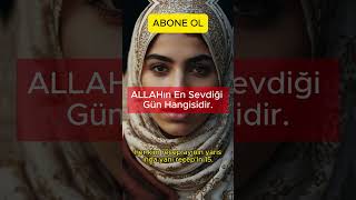 ALLAHIN EN SEVDİĞİ GÜN HANGİSİDİR! #hayalhanem #sözlerköşkü #dinivideolar #dualar #peygamber