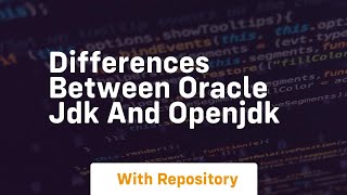 differences between oracle jdk and openjdk