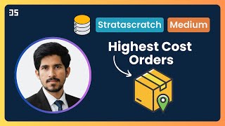 Highest Cost Orders | StrataScratch Medium SQL Solution