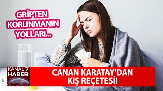 Canan Karatay'dan Kış Reçetesi! Gripten Korunmanın Yolları...