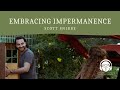 embracing impermanence with scott snibbe