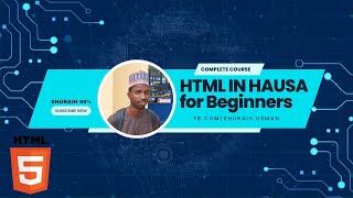 HAUSA HTML CRASH COURSE FOR BEGINNER - COMPLETE HTML COURSE IN HAUSA LANGUAGE