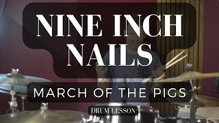 'MARCH OF THE PIGS' - NINE INCH NAILS - DRUM LESSON