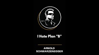 I Hate Plan "B" | Best Arnold Schwarzenegger Thoughts | #shorts #thehealingguy #arnold